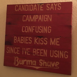 Candidate Says Burma-Shave Sign