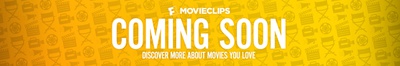 Movieclips Coming Soon banner